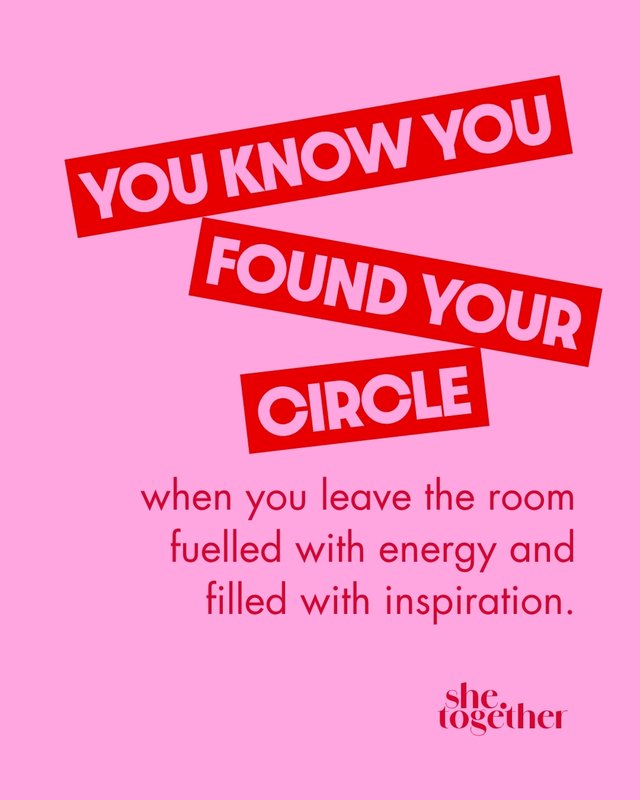 Post: You know you found your circle when you leave the room fuelled with energy and filled with inspiration.