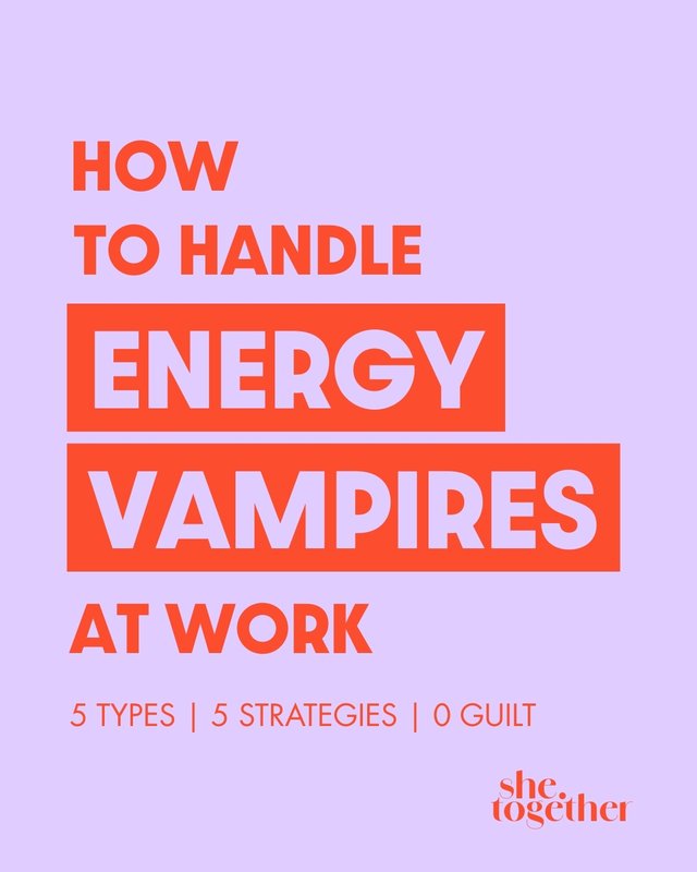 Post: How to handle energy vampires at work